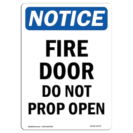 Signmission OSHA Notice Sign, Fire Door Do Not Prop Open, 14in X 10in Decal, 10" W, 14" L, Portrait OS-NS-D-1014-V-12574